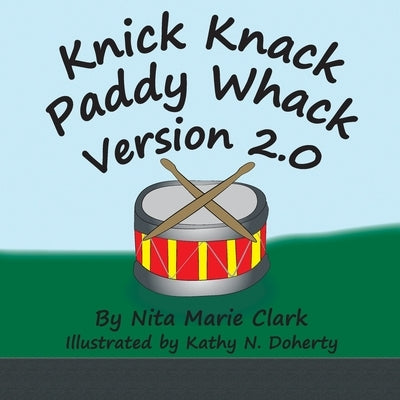 Knick Knack Paddy Whack Version 2.0 by Clark, Nita