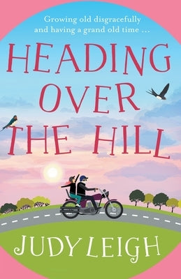 Heading Over the Hill by Leigh, Judy
