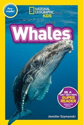 National Geographic Readers: Whales (Pre-Reader) by Szymanski, Jennifer
