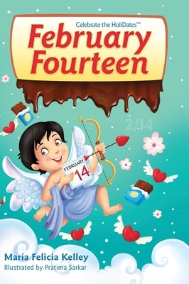 February Fourteen: 2/14 by Kelley, María Felicia