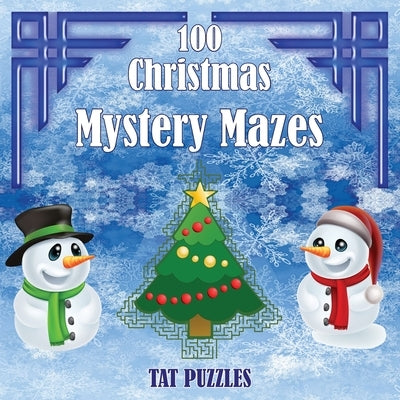 100 Christmas Mystery Mazes by Puzzles, Tat