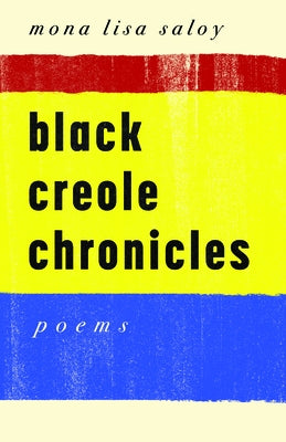 Black Creole Chronicles by Saloy, Mona Lisa