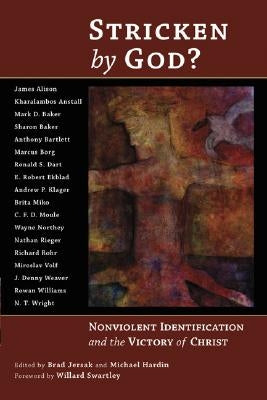 Stricken by God?: Nonviolent Indentification and the Victory of Christ by Jersak, Brad