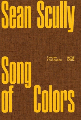 Sean Scully: Song of the Colours by Scully, Sean
