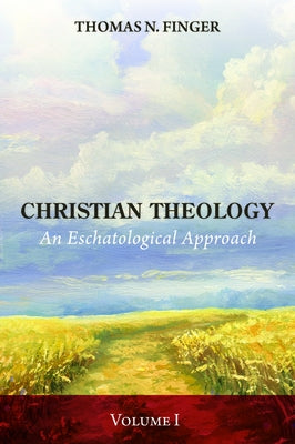 Christian Theology, Volume One by Finger, Thomas N.