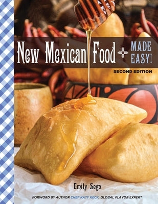 New Mexican Food Made Easy by Sego, Emily