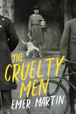 The Cruelty Men by Martin, Emer