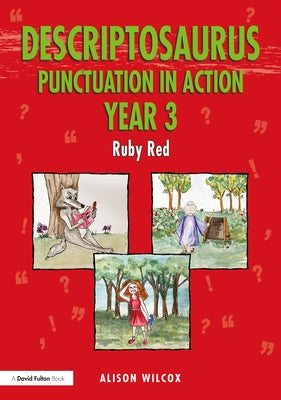 Descriptosaurus Punctuation in Action Year 3: Ruby Red by Wilcox, Alison
