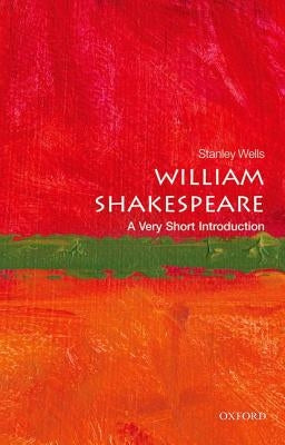 William Shakespeare: A Very Short Introduction by Wells, Stanley