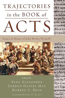 Trajectories in the Book of Acts by Alexander, Paul