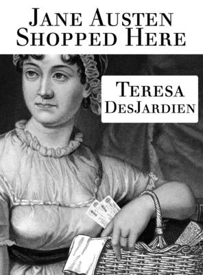 Jane Austen Shopped Here by DesJardien, Teresa