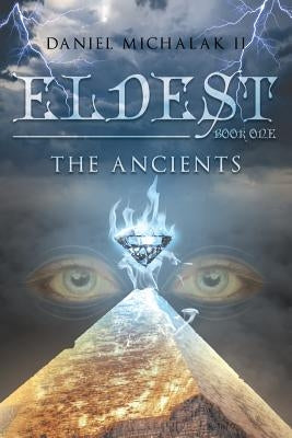 Eldest the Ancients: Book One by Michalak II, Daniel