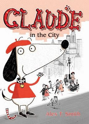 Claude in the City by Smith, Alex T.