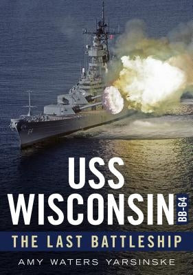 USS Wisconsin by Yarsinske, Amy Waters