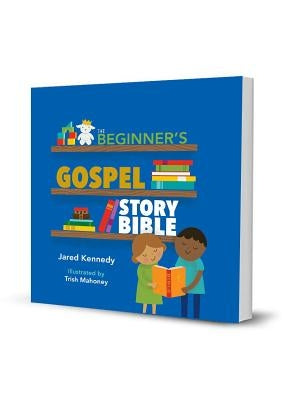 Beginner's Gospel Story Bible by Kennedy, Jared