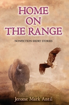 Home on the Range: Nonfiction Short Stories by 