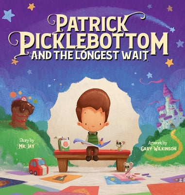 Patrick Picklebottom and the Longest Wait by MR Jay