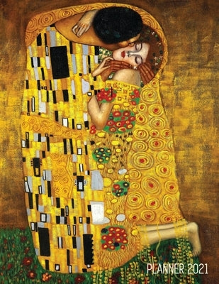 Gustav Klimt Planner 2021: The Kiss Daily Organizer (12 Months) - Romantic Gold Art Nouveau / Jugendstil Painting - For Family Use, Office Work, by Notebooks, Shy Panda