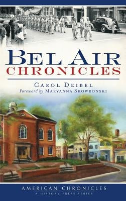 Bel Air Chronicles by Deibel, Carol