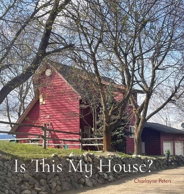 Is This My House? by Peters, Charlayne
