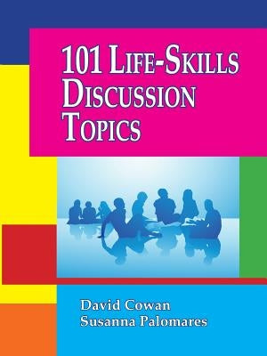 101 Life-Skills Discussion Topics by Cowan, David
