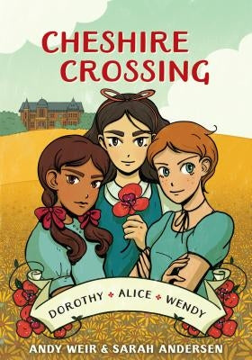 Cheshire Crossing: [a Graphic Novel] by Weir, Andy