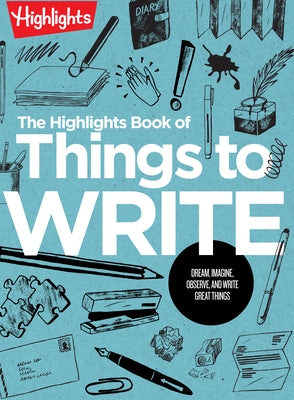The Highlights Book of Things to Write by Highlights