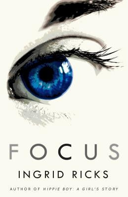 Focus by Ricks, Ingrid