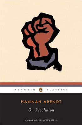 On Revolution by Arendt, Hannah