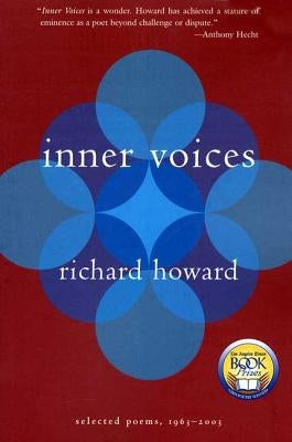Inner Voices: Selected Poems, 1963-2003 by Howard, Richard