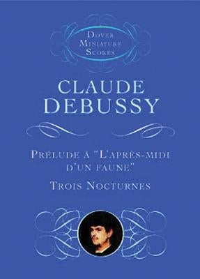 Prélude À "l'après-MIDI d'Un Faune"/Trois Nocturnes by Debussy, Claude