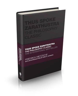 Thus Spoke Zarathustra: The Philosophy Classic by Nietzsche, Friedrich Wilhelm