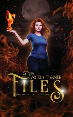 The Angela Tanner Files by Gorri, C. D.