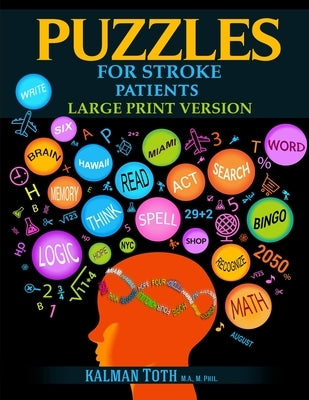 Puzzles for Stroke Patients: Large Print Version by Toth M. a. M. Phil, Kalman