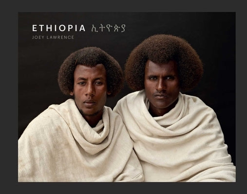 Ethiopia: A Photographic Tribute to East Africa's Diverse Cultures & Traditions (Art Photography, Books about Africa) by L, Joey