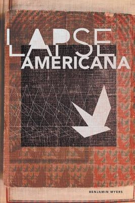 Lapse Americana by Myers, Benjamin
