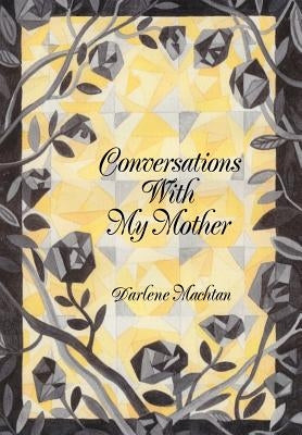 Conversations With My Mother by Machtan, Darlene