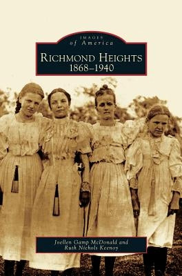 Richmond Heights: 1868-1940 by McDonald, Joellen Gamp
