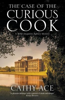 The Case of the Curious Cook: Severn House Publishers by Ace, Cathy