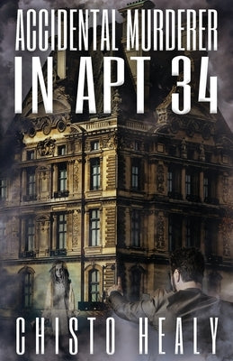 Accidental Murderer in Apt 34 by Healy, Chisto