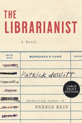 The Librarianist by DeWitt, Patrick
