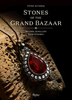 Stones of the Grand Bazaar: Meváris Jewellery from Istanbul by Altinbas, Fatma