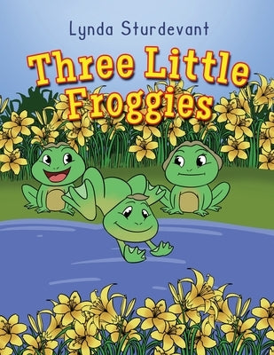 Three Little Froggies by Sturdevant, Lynda