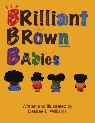 Brilliant Brown Babies by Williams, Desiree