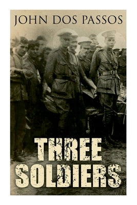 Three Soldiers: A World War I Novel by Passos, Dos