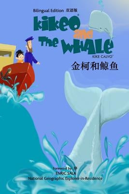 &#37329;&#26607;&#21644;&#40120;&#40060; Kikeo and The Whale A Dual Language Mandarin Book for Children ( Bilingual English - Chinese Edition ) by Calvo, Kike