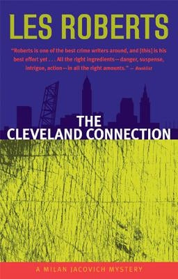 The Cleveland Connection: A Milan Jacovich Mystery by Roberts, Les