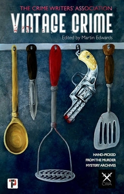 Vintage Crime: From the Crime Writers' Association by Edwards, Martin