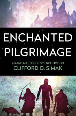 Enchanted Pilgrimage by Simak, Clifford D.