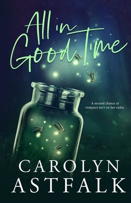 All in Good Time by Astfalk, Carolyn
